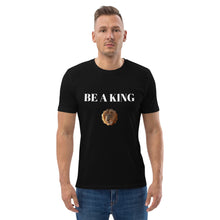 Charger l&#39;image dans la galerie, T-shirt unisexe en coton biologique Be a king
